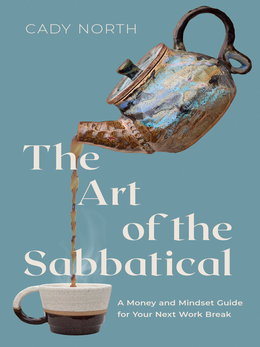 Title details for The Art of the Sabbatical by Cady North - Available